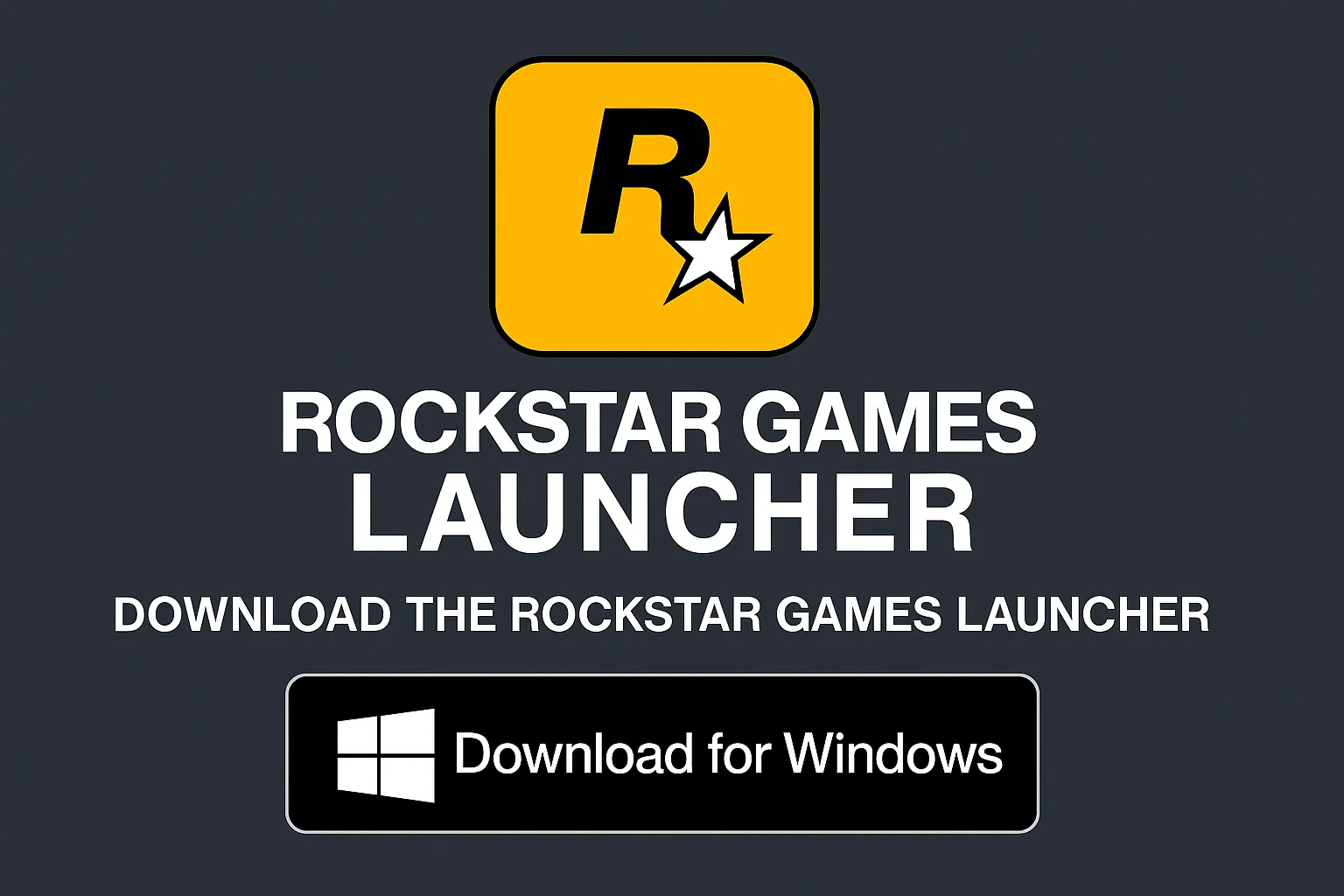 Download The Rockstar Games Launcher For windows